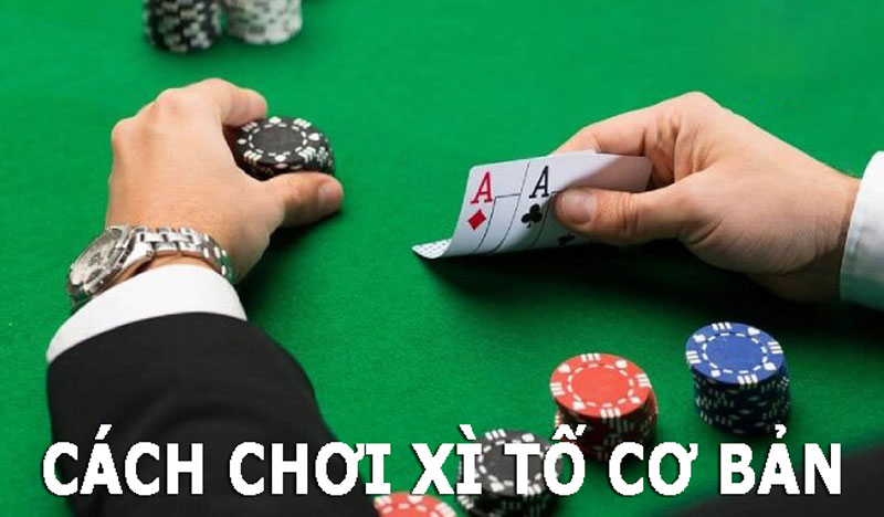 Game bài Xì tố là gì ? Hướng dẫn chơi game bài xì tố cho người chưa biết gì.