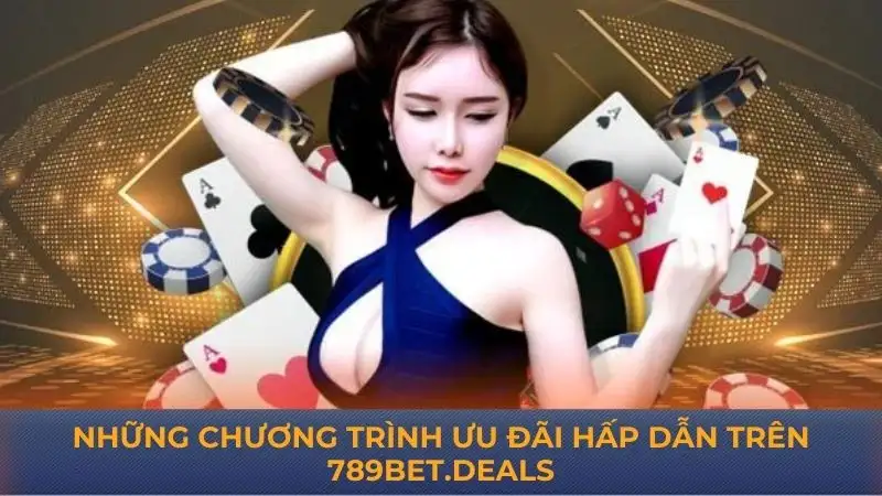 789bet.deals – Cơ Hội Săn Tiền Thưởng Lớn Dành Cho Bạn