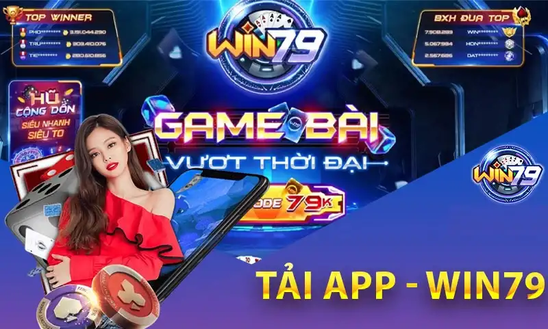 Tải App Win79 - Bước Tiến Cho Trải Nghiệm Cá Cược Tuyệt Vời 14 Tải App Win79 – Bước Tiến Cho Trải Nghiệm Cá Cược Tuyệt Vời