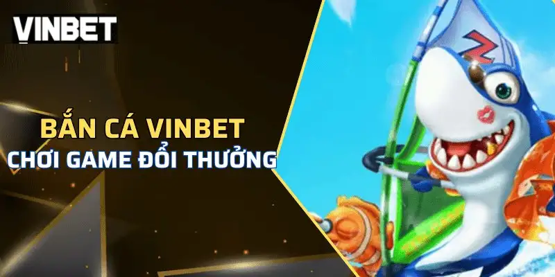 Bắn cá Vinbet – Chinh phục đại dương sâu thẳm huyền bí