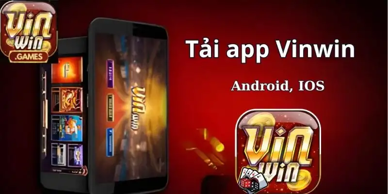 Tải app Vinwin|Hướng dẫn cài đặt chi tiết trên mọi thiết bị